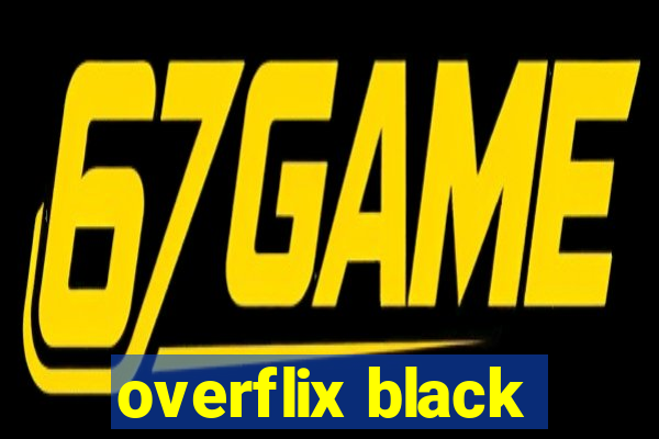 overflix black